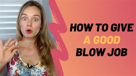 big blow job|How to give a blow job – 12 tricks to nailing great oral sex